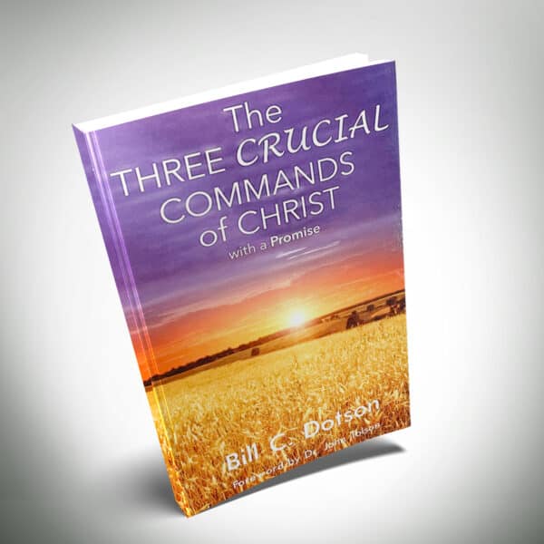 The Three Crucial Commands of Christ with a Promise