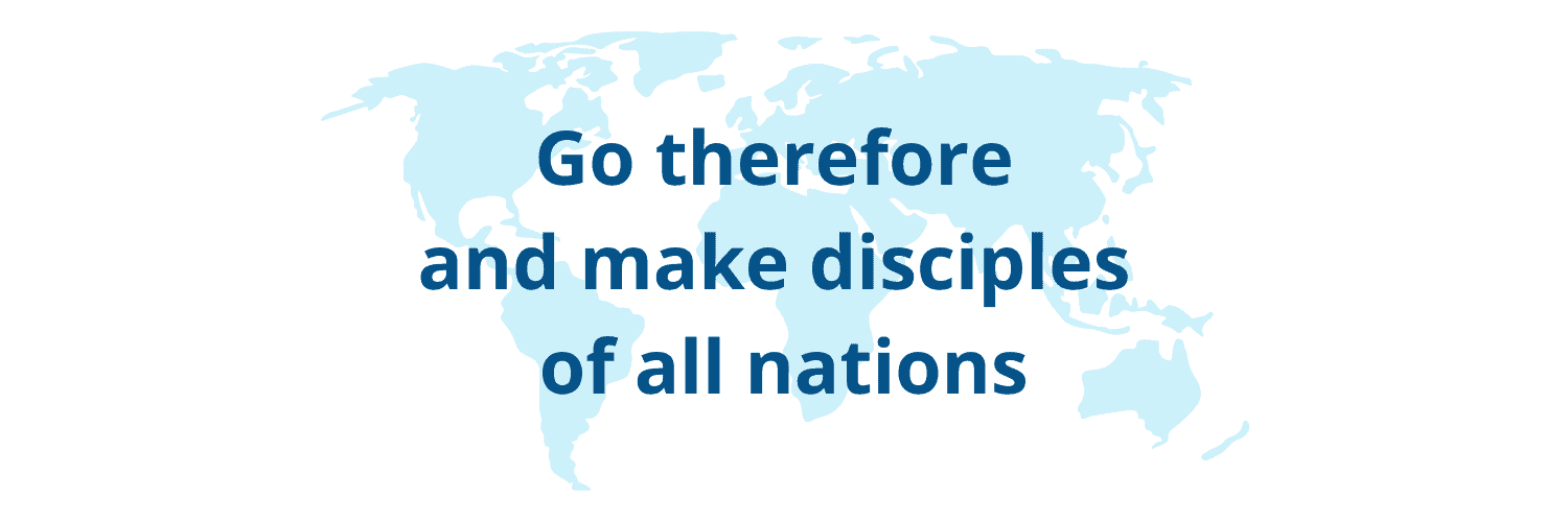 World Map with the words, "Go therefore and make disciples of all nations."