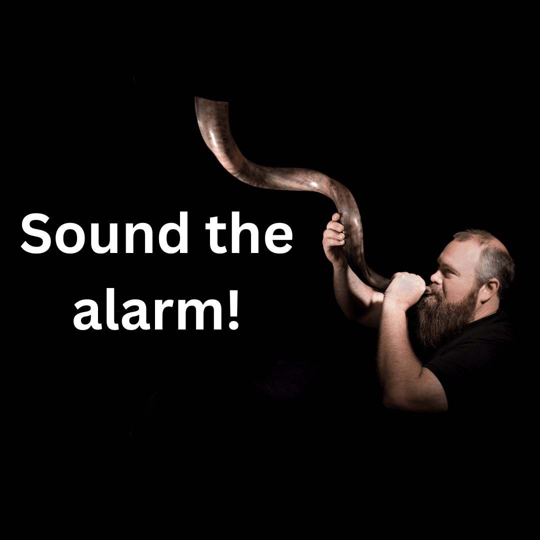 image of a man blowing a shofar horn, the words "Sound the alarm!" are on the image
